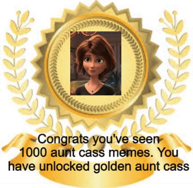 aunt cass meme|Take a nice break before seeing more aunt cass memes